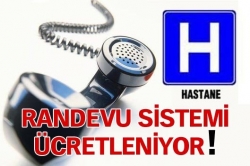 Randevu sistemi ücretleniyor!..