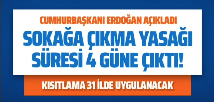 31 ilimizde 23, 24, 25 ve 26 Nisan tarihlerinde sokağa çıkma yasağı