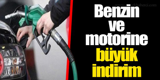 Benzin ve motorinde büyük indirim