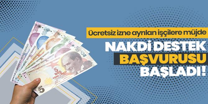 Ücretsiz izne ayrılan işçilere nakdi destek başvuruları başladı