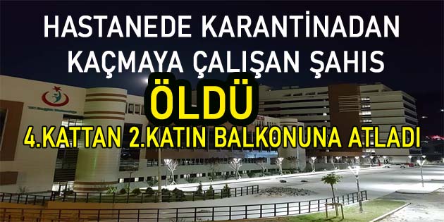 Hastaneden kaçmaya çalışan kişi dördüncü kattan atlayınca öldü