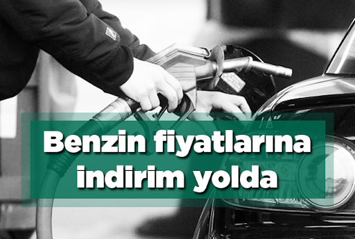 Benzine fiyatlarına indirim yolda