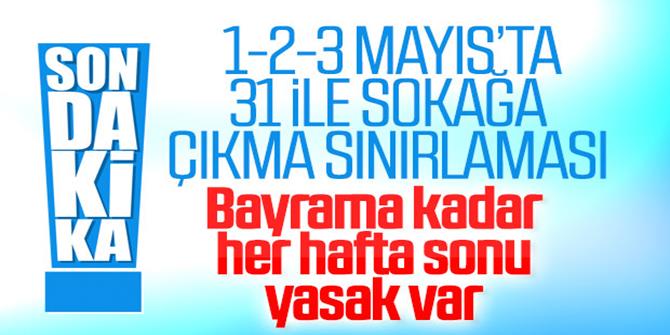 31 ilde 3 gün sokağa çıkma yasağı