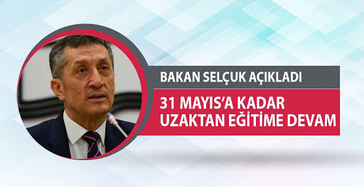 Okullarda uzaktan eğitim 31 Mayıs'a kadar devam edecek