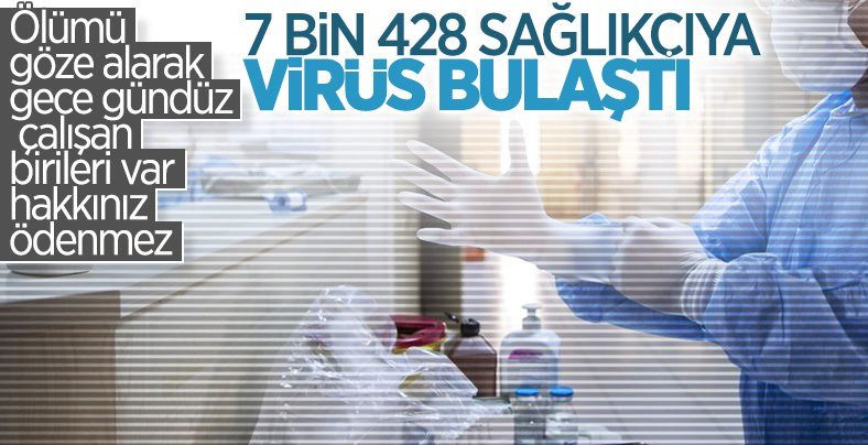 7 bin 428 sağlık çalışanı enfekte oldu