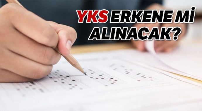 YKS erkene mi alınıyor?