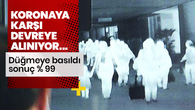 Koronavirüse karşı devreye giriyor! Sonuç yüzde 99...