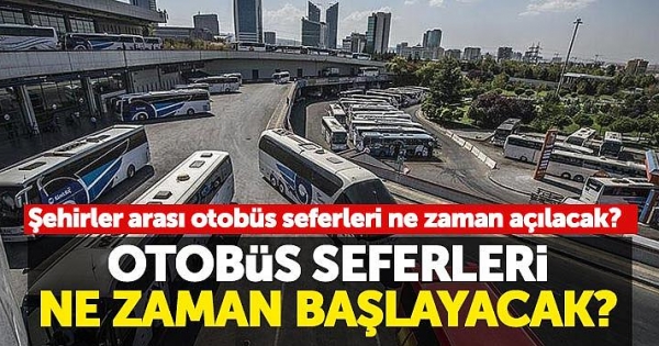 Otobüs seferleri ne zaman başlayacak?