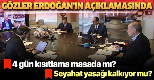 Erdoğan'ın masasında 4 günlük yeni sokağa çıkma yasağı var