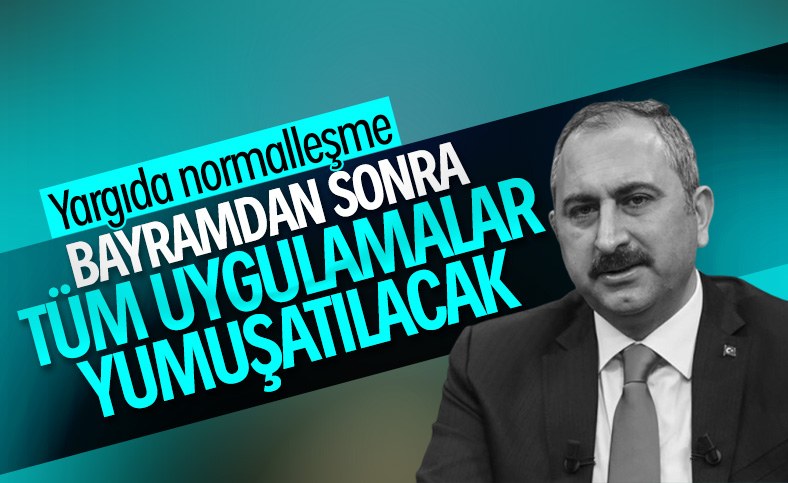 Adalet Bakanı Gül, korona için bayram sonrasını işaret etti