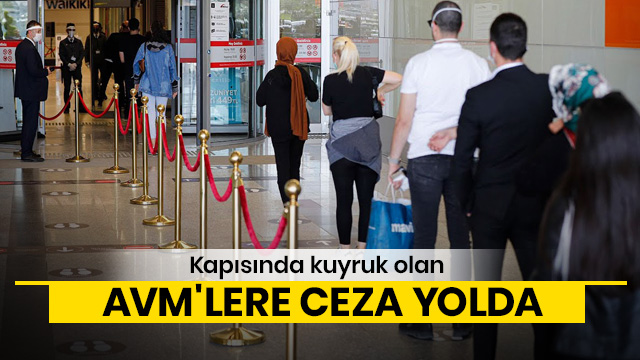 Kapısında kuyruk olan AVM'ye ceza kesilecek