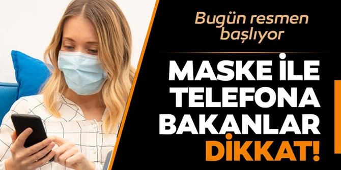 Maske ile telefona bakanlar dikkat!