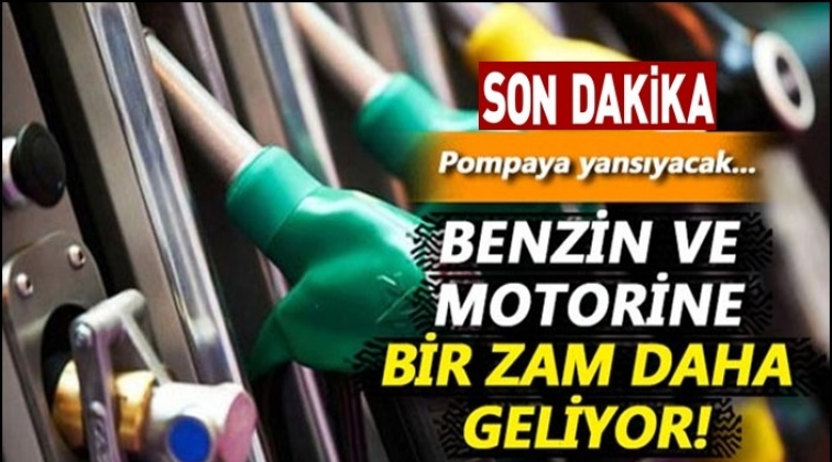 Zamlar durmak bilmiyor: Benzin ve motorine bir zam daha