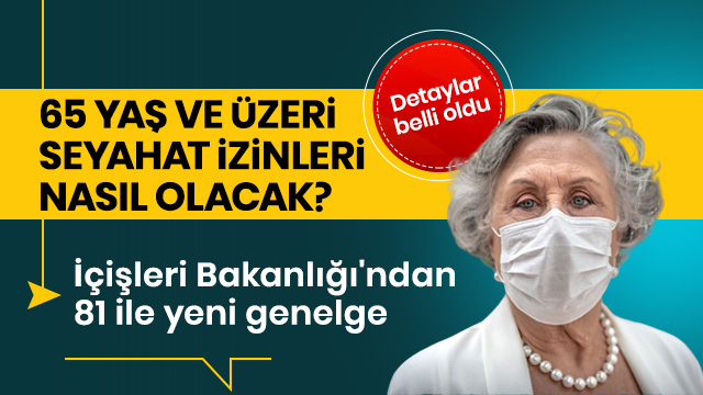 65 yaş üstünün seyahati ile ilgili genelge