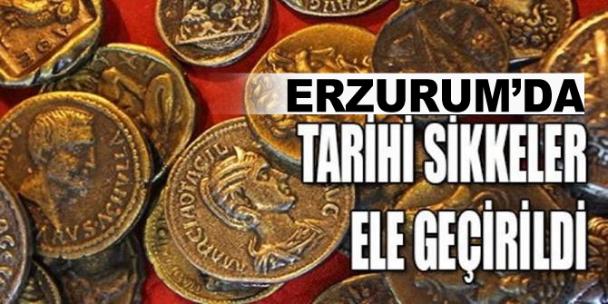 Erzurum’da 55 adet tarihi sikke ele geçirildi