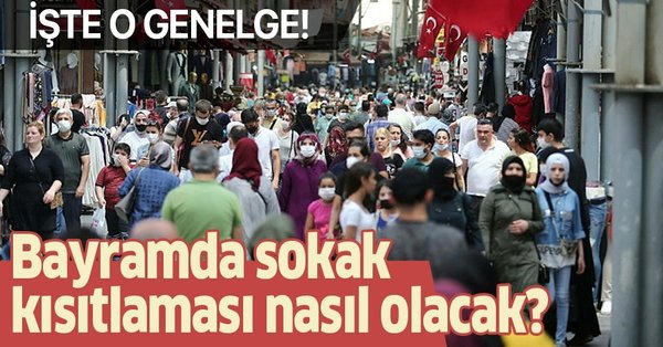 Ramazan Bayramı’nda sokağa çıkma kısıtlaması nasıl uygulanacak?