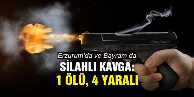 Erzurum’da silahlı kavga: 1 ölü, 4 yaralı