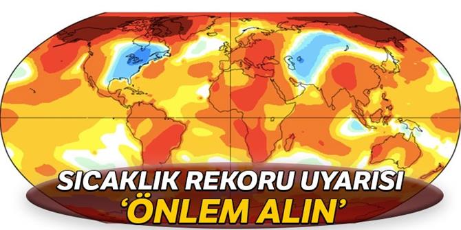 Dünya Meteoroloji Örgütü'nden sıcaklık rekoru uyarısı