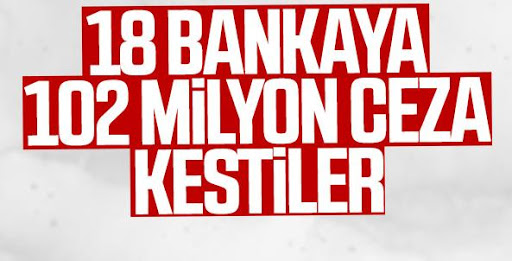 BDDK'dan 18 bankaya rekor ceza