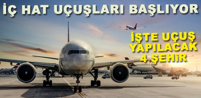 1 Haziran'da iç hat uçuşları başlayacak