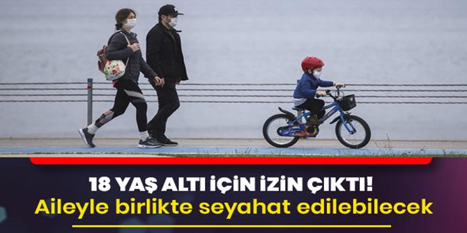 18 yaş altı için izin çıktı!