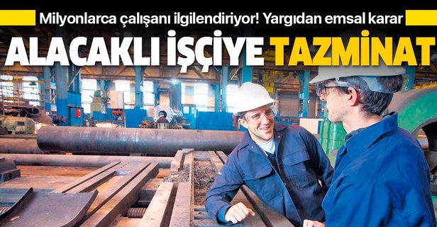 Yargıdan emsal karar: Alacaklı işçiye tazminat