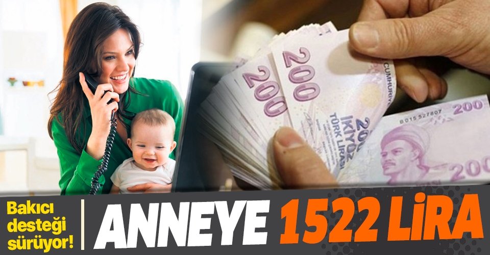 Anneye ayda 1522 lira: Bakıcı desteği sürüyor!