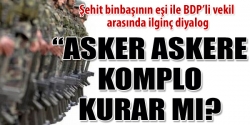 Asker askere komplo kurar mı?