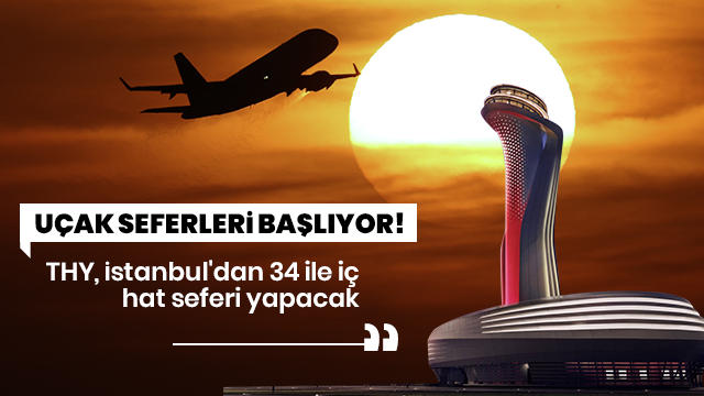 İstanbul'dan Anadolu'nun 34 şehrine uçuş başlatacak
