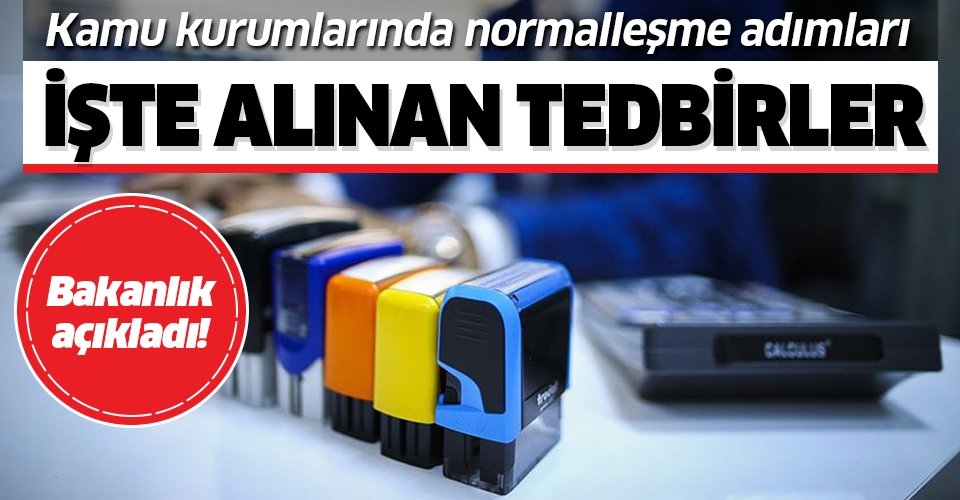 İşte kamu kurumlarındaki normalleşme tedbirleri