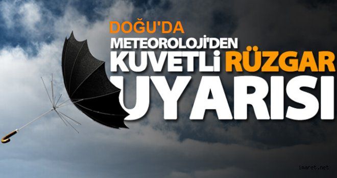 Doğu Anadolu Bölgesi için kuvvetli rüzgar uyarısı
