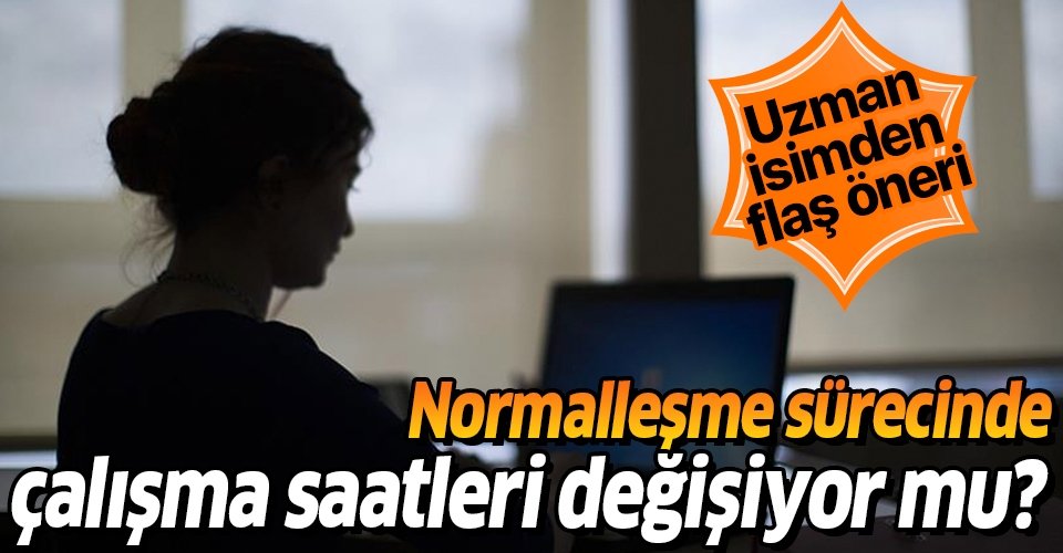 Koronavirüste normalleşme sürecinde "mesai saati" önerisi