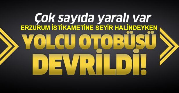 Erzincan’da yolcu otobüsü devrildi: 19 yaralı