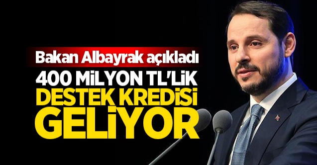 Bakan Albayrak açıkladı! 400 milyon TL'lik yatırım desteği geliyor