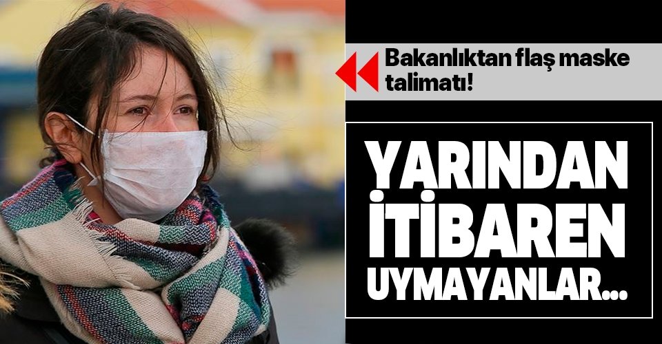 İçişleri Bakanlığı'ndan flaş maske talimatı!