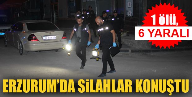 Erzurum'da çatışma: 1 ölü 6 yaralı