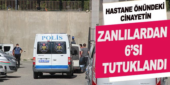 Erzurum'daki "cinayet" ve "silahla yaralama" olayında 6 tutuklama