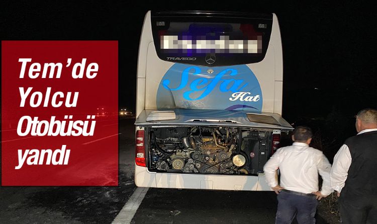 Erzurum'a geliyordu: TEM Otoyolu'nda otobüs yangını