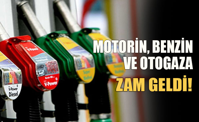 Benzin, motorin ve otogaza zam geliyor