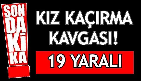 Kız kaçırma kavgası: 19 yaralı