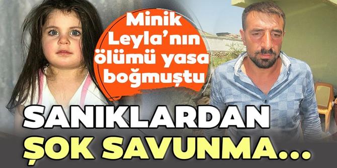 Leyla davasında sanıklardan şok savunma