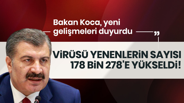 Türkiye'de koronavirüsü yenenlerin sayısı 178 bin 278'e yükseldi