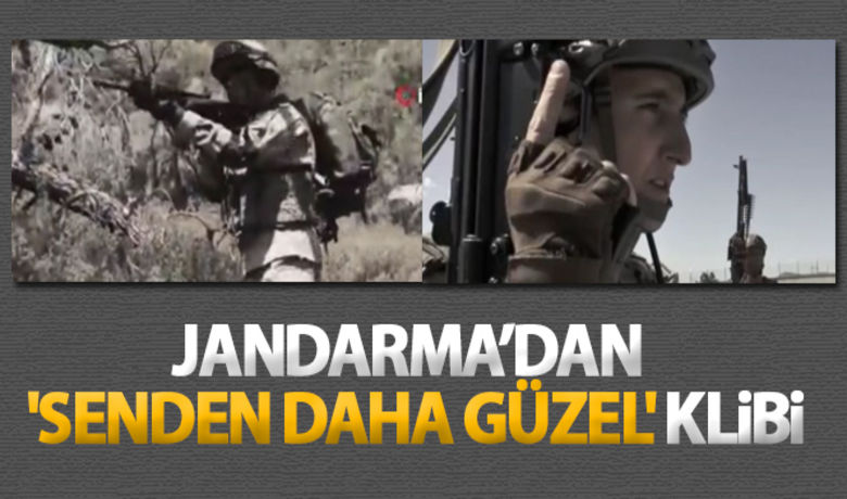 Jandarma'dan 'Senden daha güzel' klibi