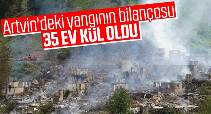 Yusufeli'ndeki yangında 35 ev kül oldu