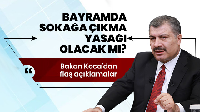 Bayramda sokağa çıkma yasağı olacak mı?