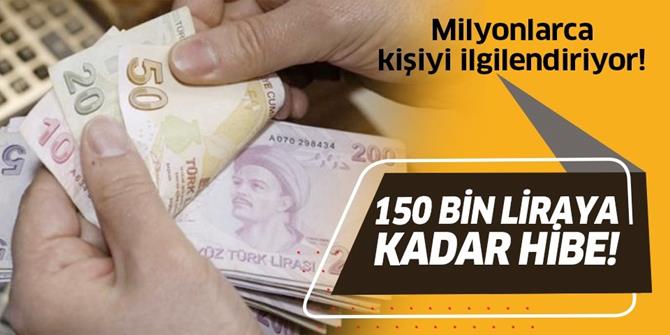 150 bin liraya kadar hibe!