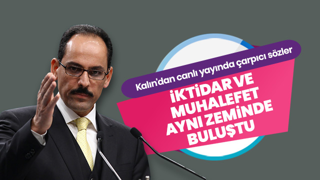 İbrahim Kalın'dan canlı yayında çarpıcı sözler