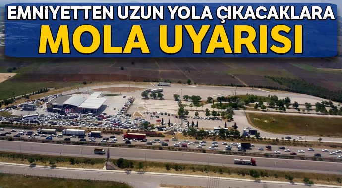 Emniyetten uzun yola çıkacaklara mola uyarısı