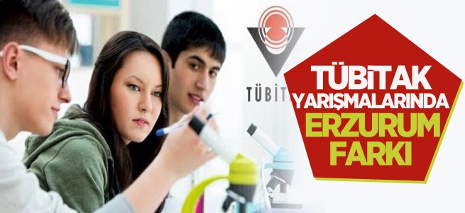 TÜBİTAK yarışmalarında Erzurum farki