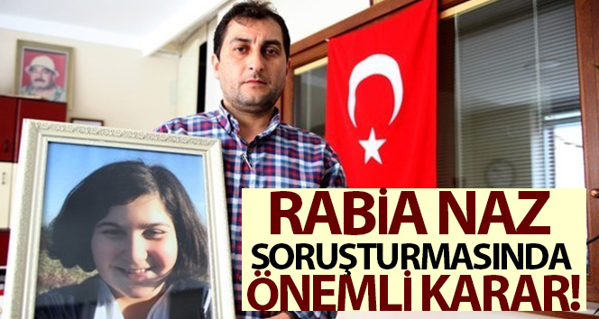 Rabia Naz'ın ölümüyle ilgili soruşturmada takipsizlik kararı